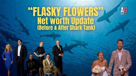 Flasky Flowers Net Worth 2023 Update (Before & After Shark Tank)